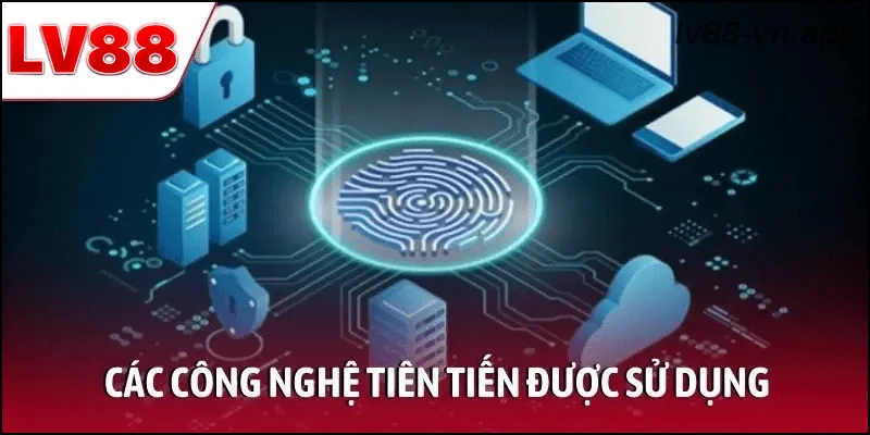 Các công nghệ bảo mật được sử dụng tại LV88