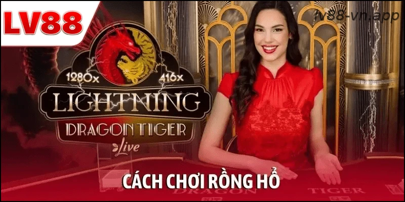Cách Chơi Rồng Hổ LV88 Đơn Giản, Dễ Thắng Cho Tân Thủ