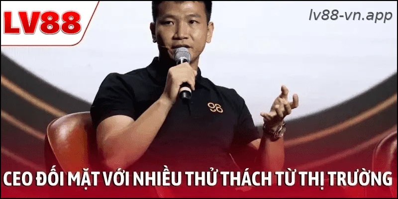 Những thách thức trong quá trình điều hành và phát triển LV88