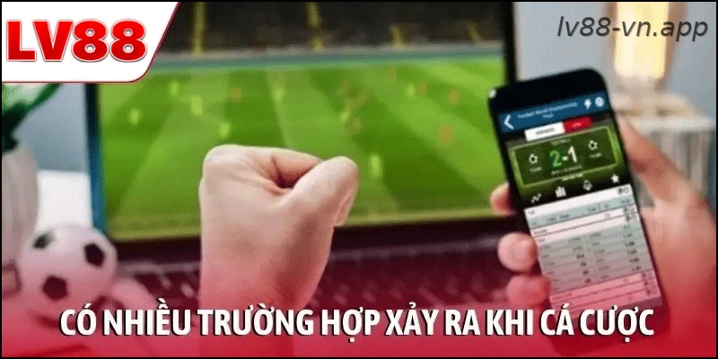 Có nhiều trường hợp xảy ra khi cá cược kèo chấp nửa trái