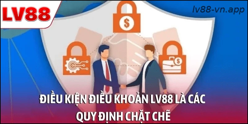 Điều khoản điều kiện LV88 và các quy định người chơi cần nắm rõ