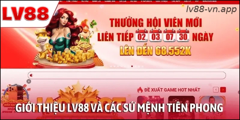 Giới thiệu LV88 và các sứ mệnh tiên phong