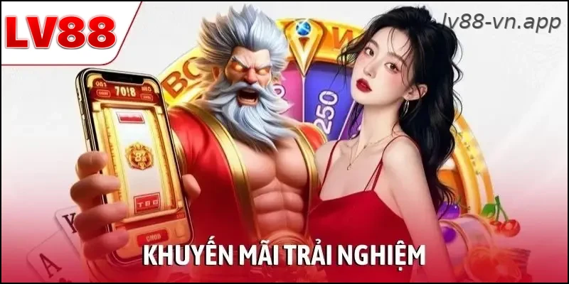 Hàng Loạt Ưu Đãi, Khuyến Mãi Trải Nghiệm Cực HOT Tại LV88