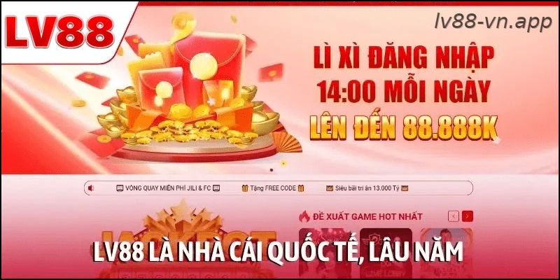 LV88 là nhà cái quốc tế, lâu năm