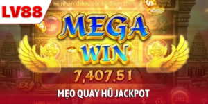 Mẹo Quay Hũ Jackpot Giúp Người Chơi Tăng Tỷ Lệ Trúng Lớn