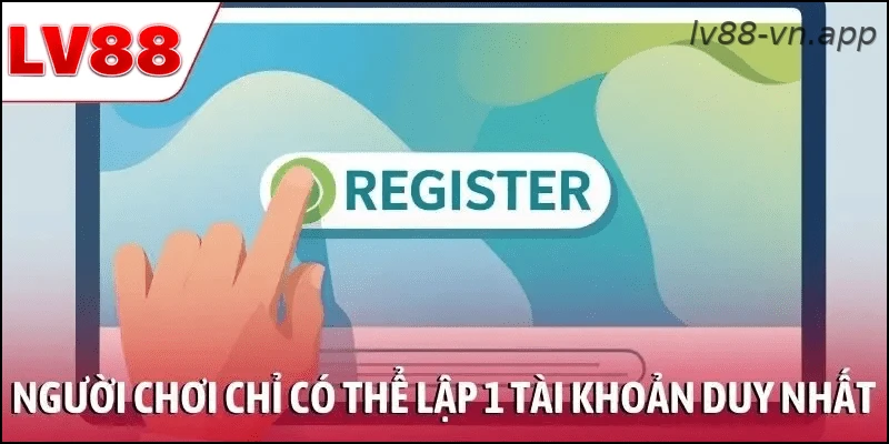 Quy định mỗi người chơi chỉ nên sử dụng một tài khoản LV88 hợp lệ