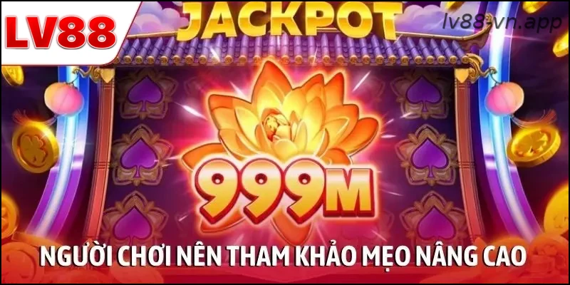 Người chơi có kinh nghiệm nên tham khảo mẹo quay nâng cao