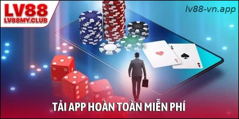 Tải app hoàn toàn miễn phí