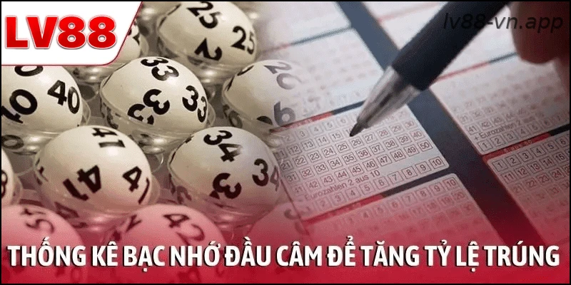 Thống kê bạc nhớ lô đầu câm để tăng tỷ lệ trúng